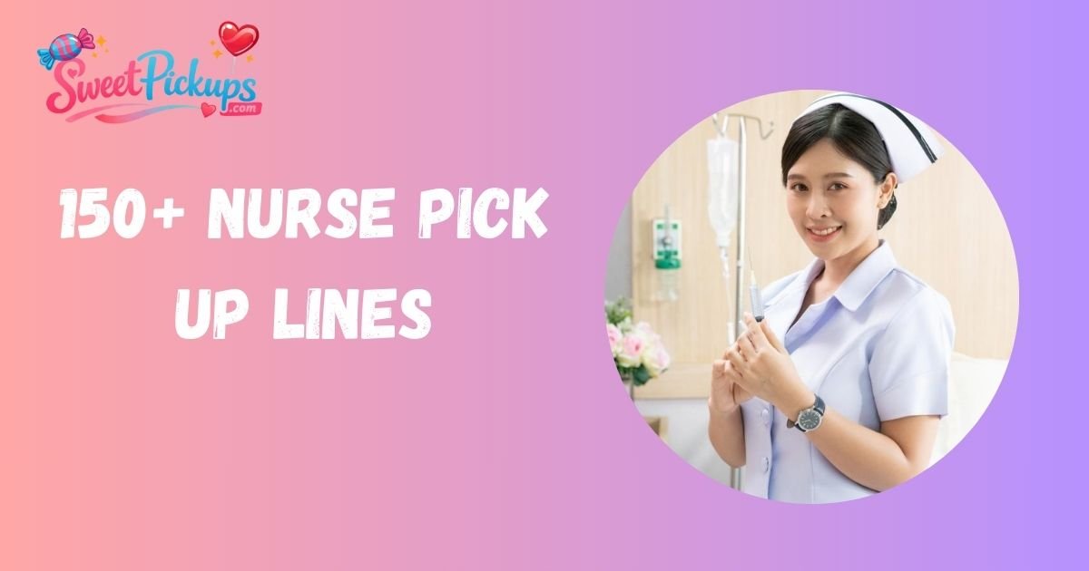 Nurse Pick Up Lines