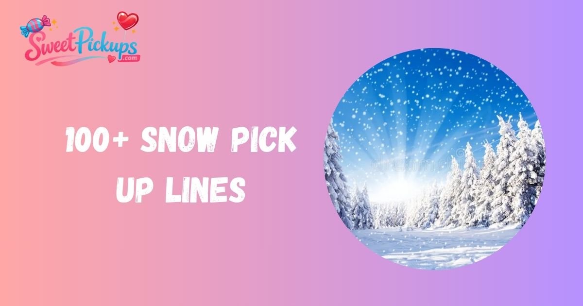 Snow Pick Up Lines
