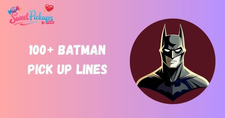 Batman Pick Up Lines