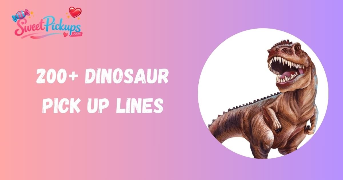 Dinosaur Pick Up Lines