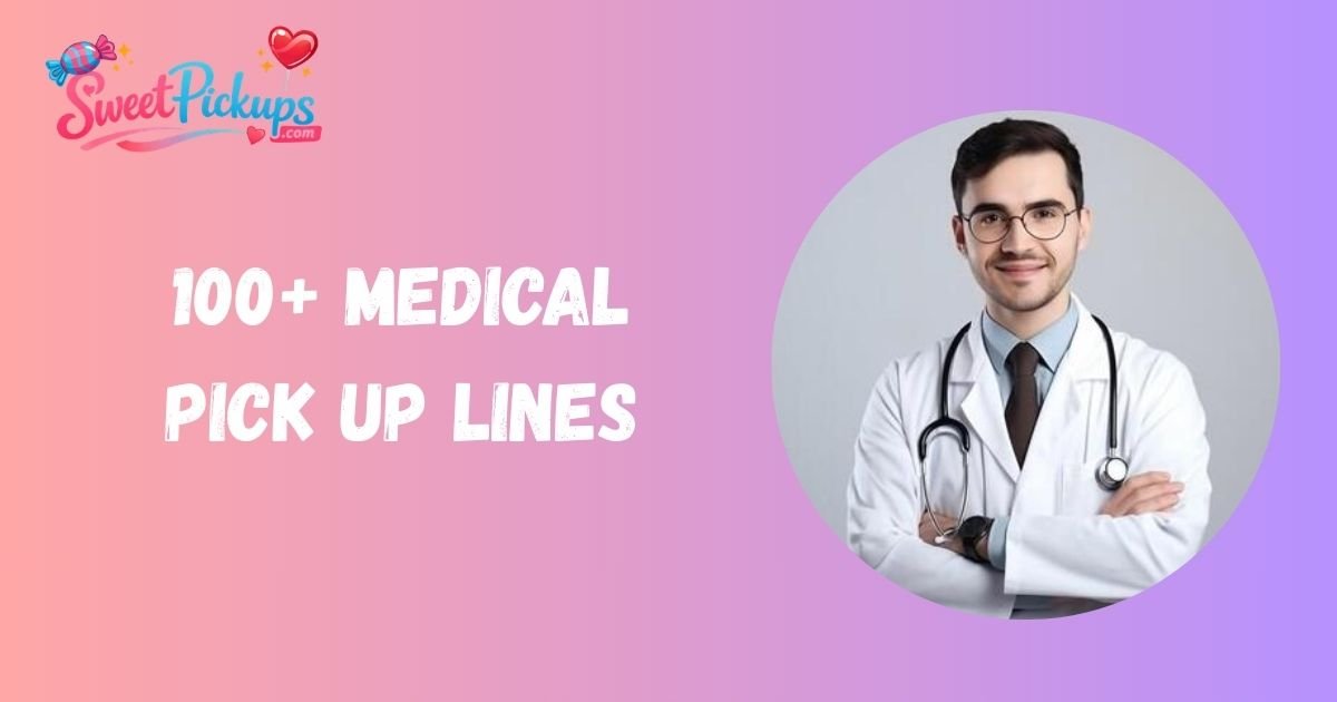 Medical Pick Up Lines