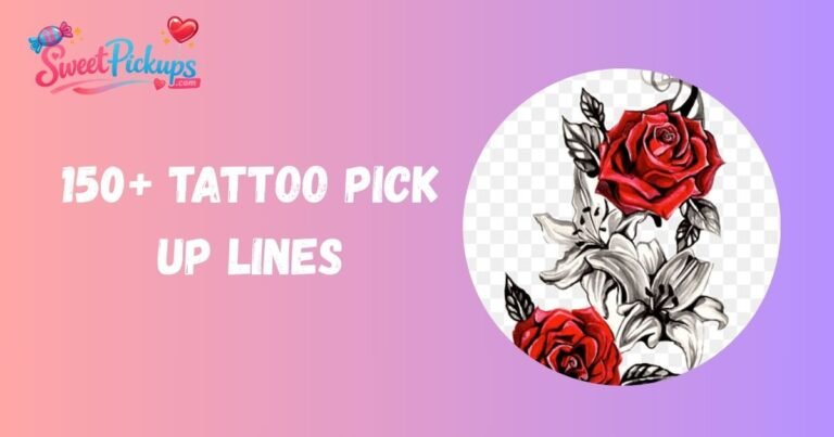 Tattoo Pick Up Lines