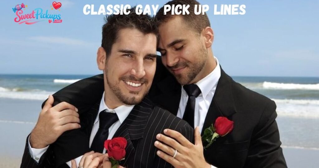 Classic Gay Pick Up Lines
