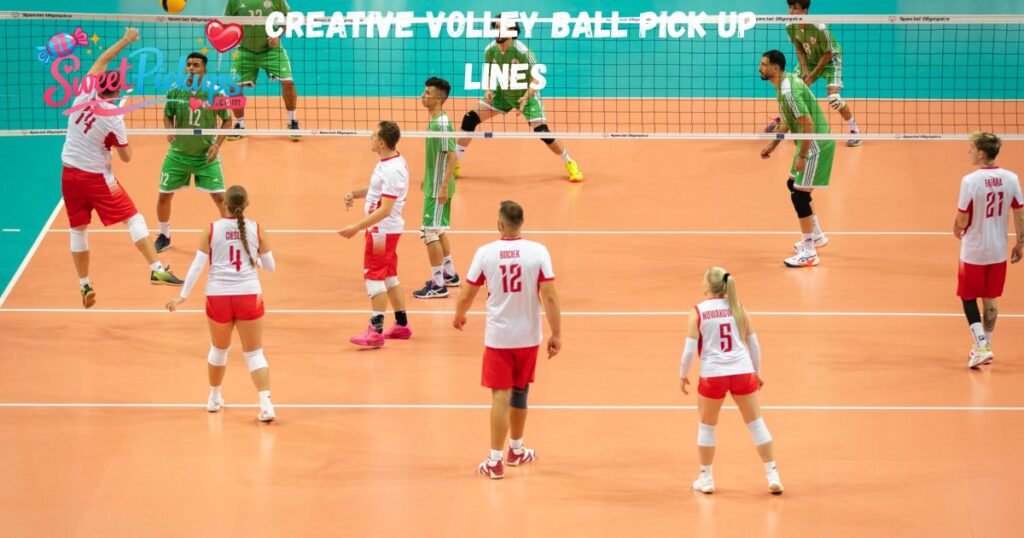 Creative Volley Ball Pick Up Lines