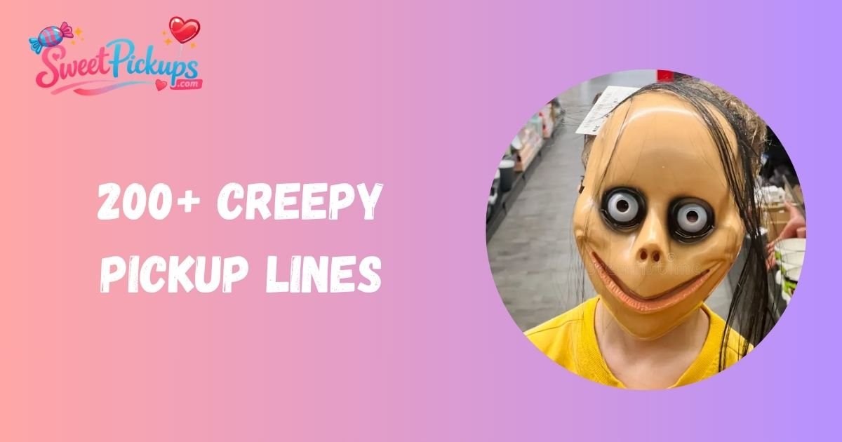 Creepy Pickup Lines