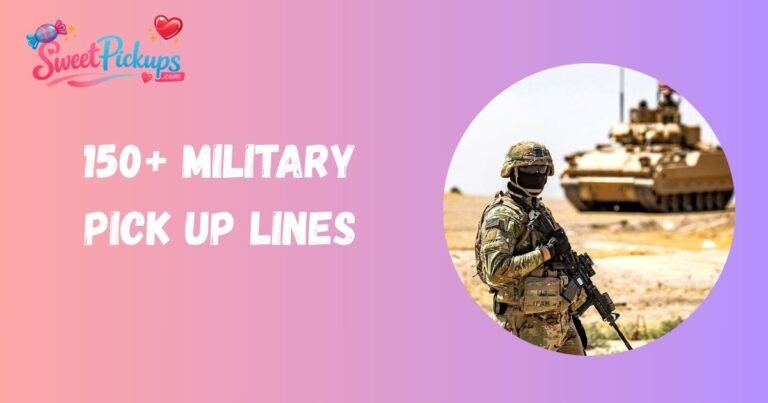 Military Pick Up Lines