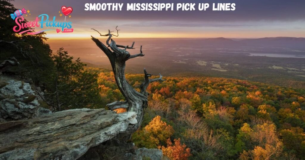 Smoothy Mississippi Pick Up Lines 