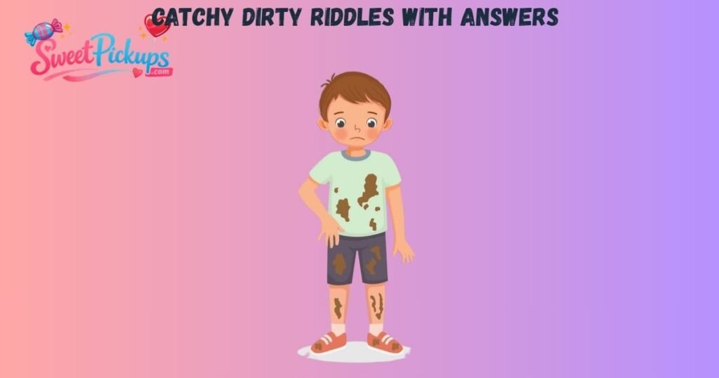 Catchy Dirty Riddles with Answers 