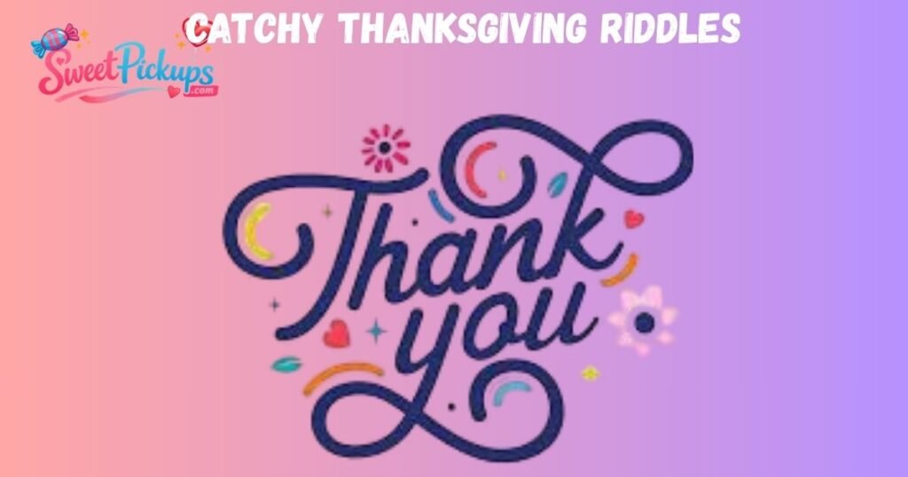 Catchy Thanksgiving Riddles 