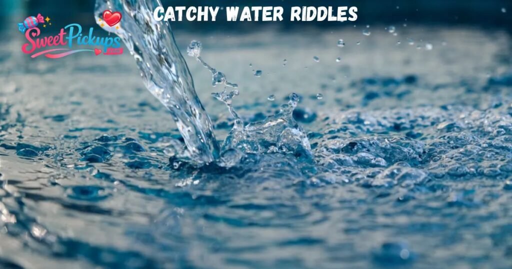 Catchy Water Riddles