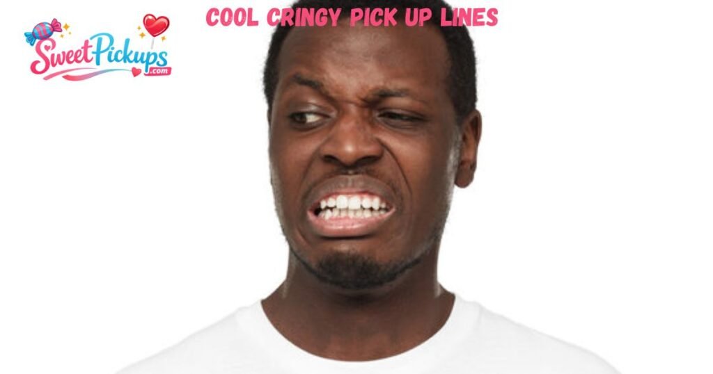 Cool Cringy Pick Up Lines