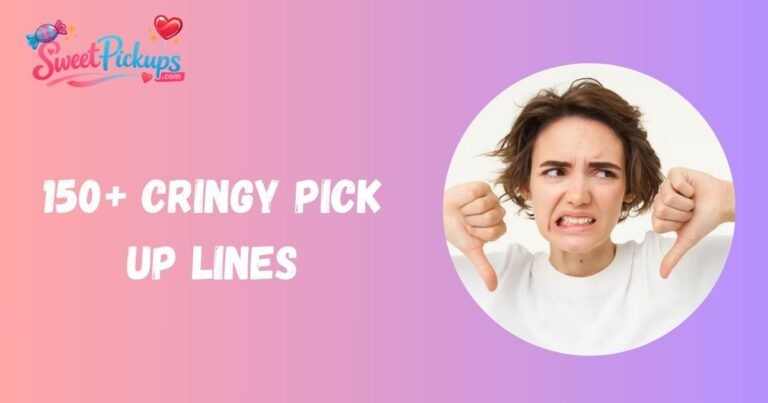 Cringy Pick Up Lines