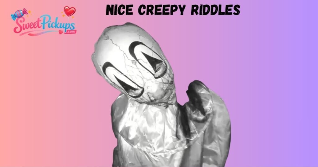 Nice Creepy Riddles