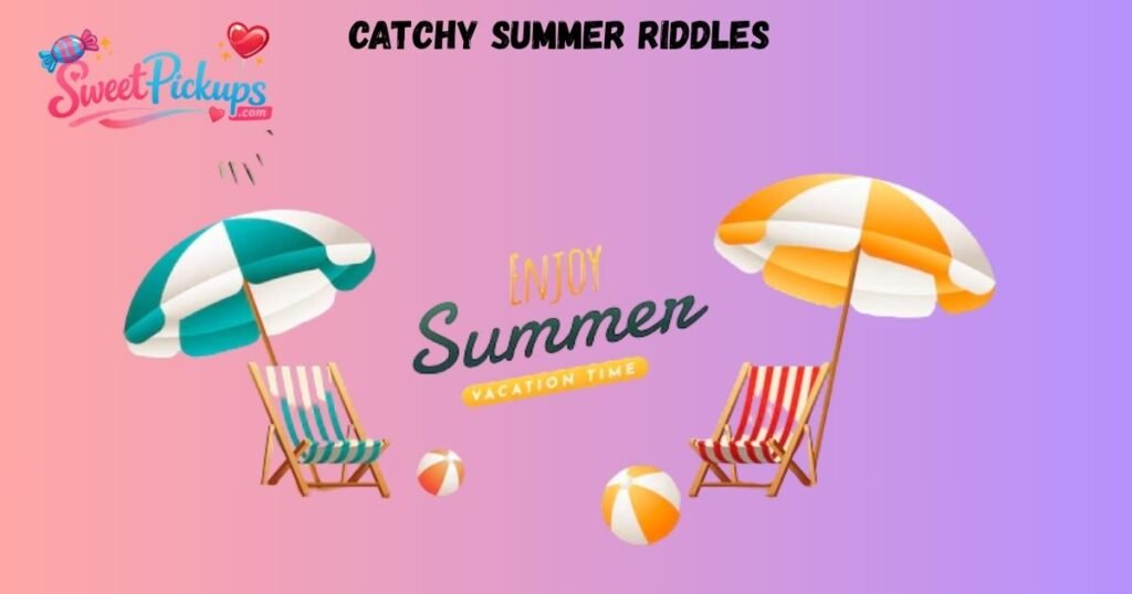 Catchy Summer Riddles  