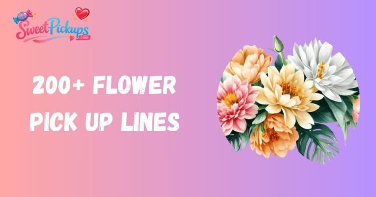 Flower Pick Up Lines
