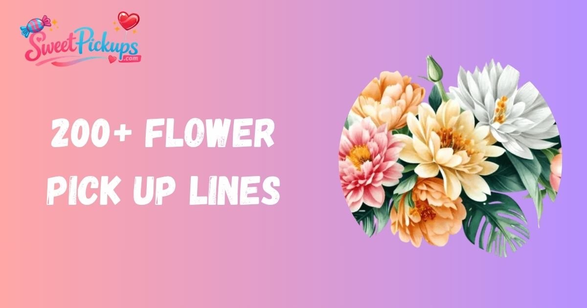 Flower Pick Up Lines