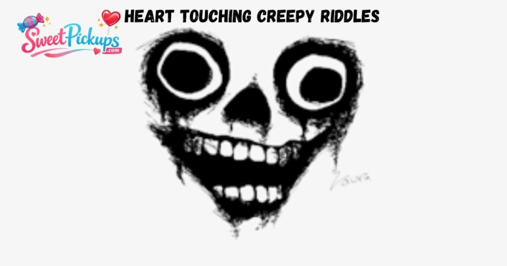 Heart Touching Creepy Riddles