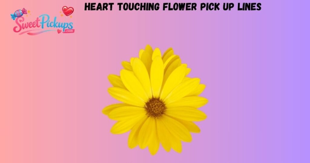 Heart Touching Flower Pick Up Lines