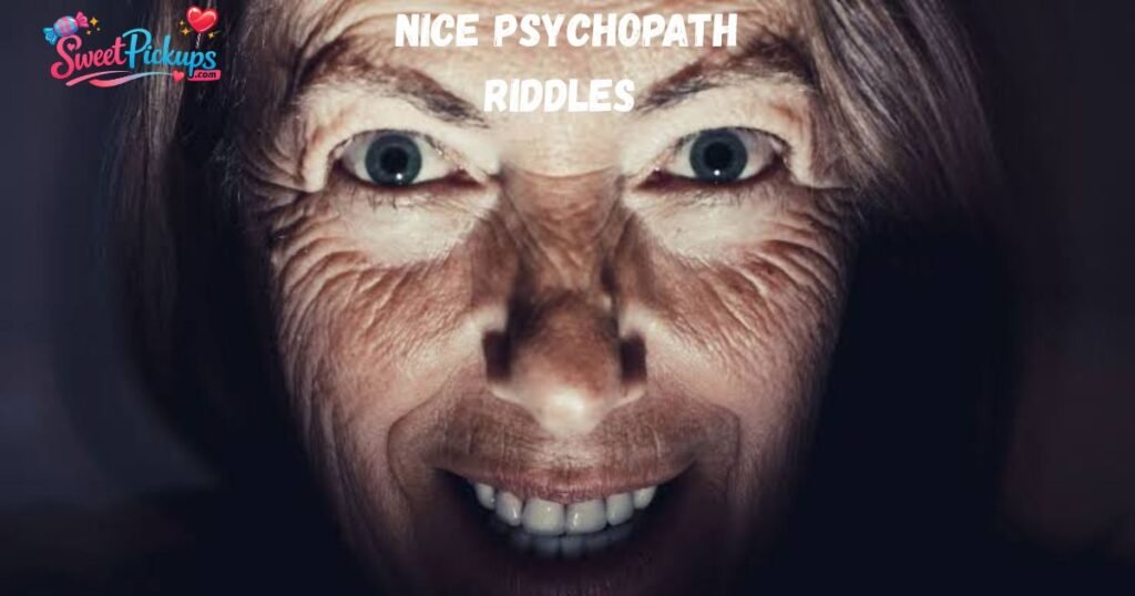 Nice Psychopath Riddles
