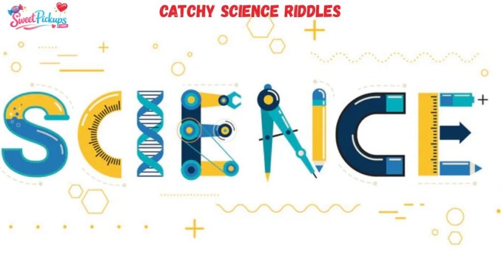 Catchy Science Riddles