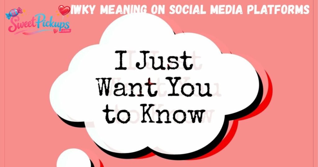 IWKY Meaning on Social Media Platforms