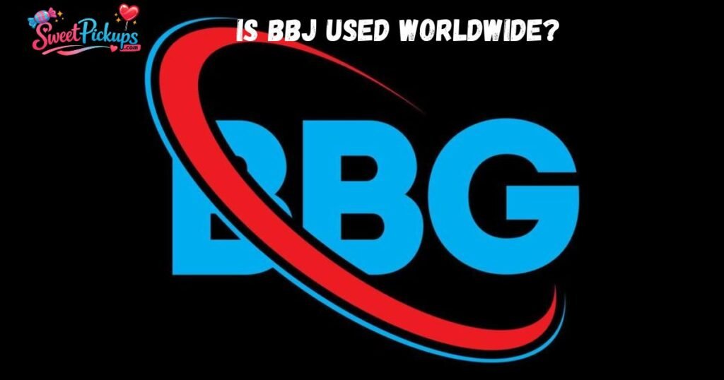 Is BBJ Used Worldwide