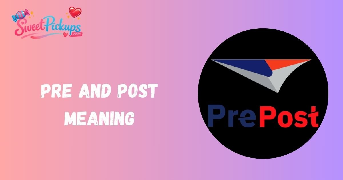 Pre and Post Meaning