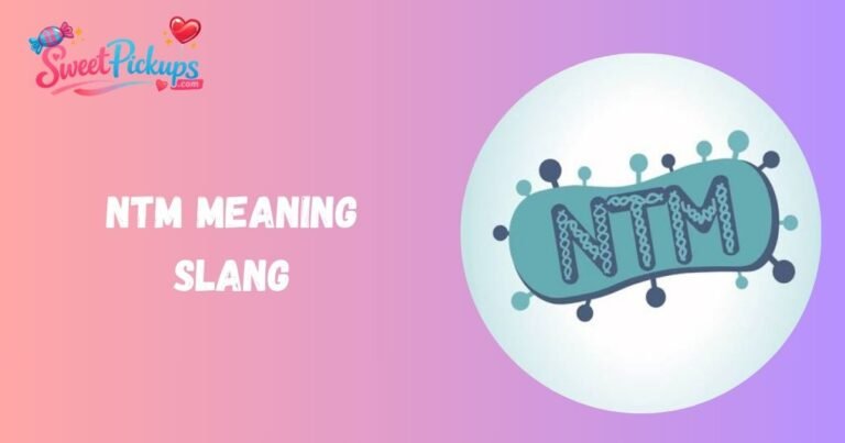 NTM Meaning Slang
