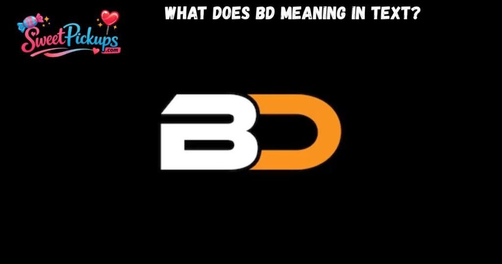 What Does BD Meaning in Text