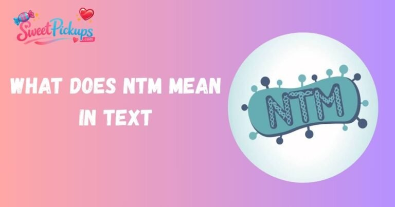 What Does NTM Mean in Text