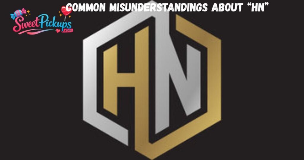 Common Misunderstandings About “hn”