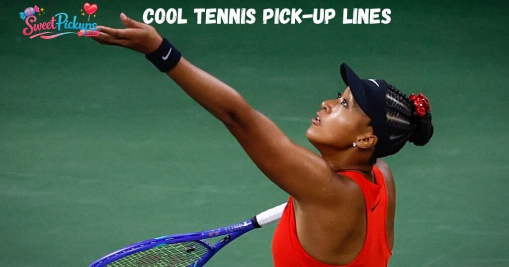 Cool Tennis Pick-Up Lines