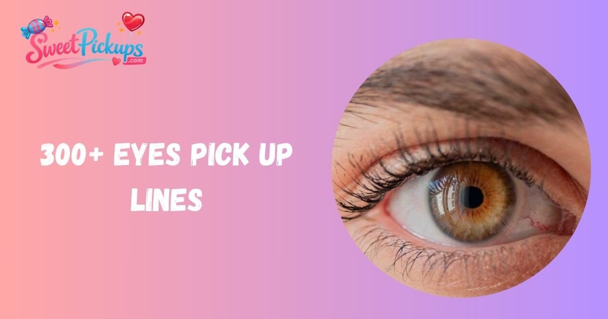 Eyes Pick Up Lines