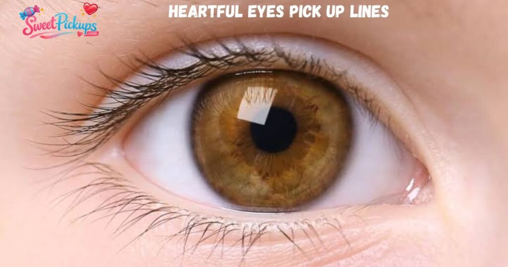 Heartful Eyes Pick Up Lines 