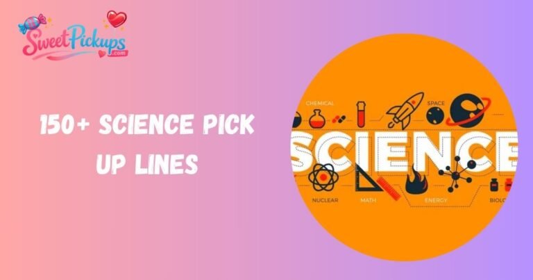 Science Pick Up Lines
