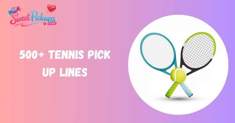 Tennis Pick Up Lines