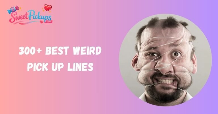 Weird Pick Up Lines