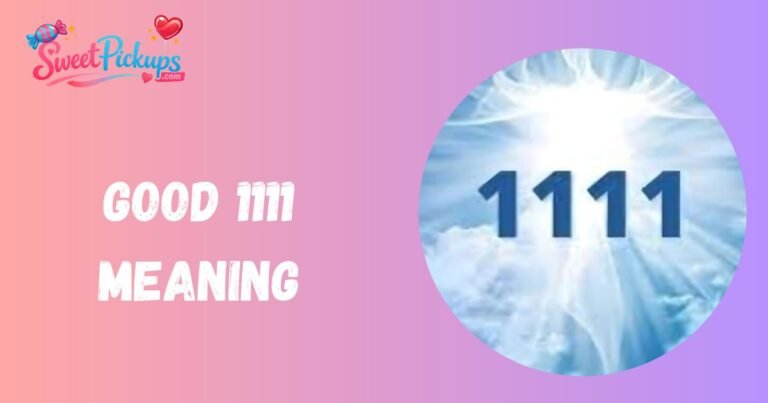 Good 1111 Meaning