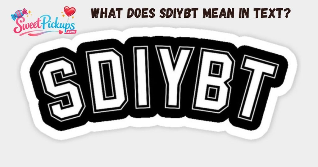 What Does SDIYBT Mean in Text