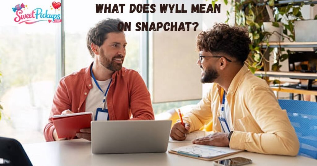 What Does WYLL Mean on Snapchat
