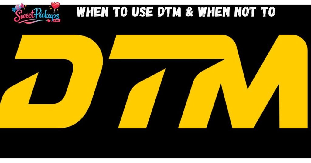 When to Use DTM & When Not To