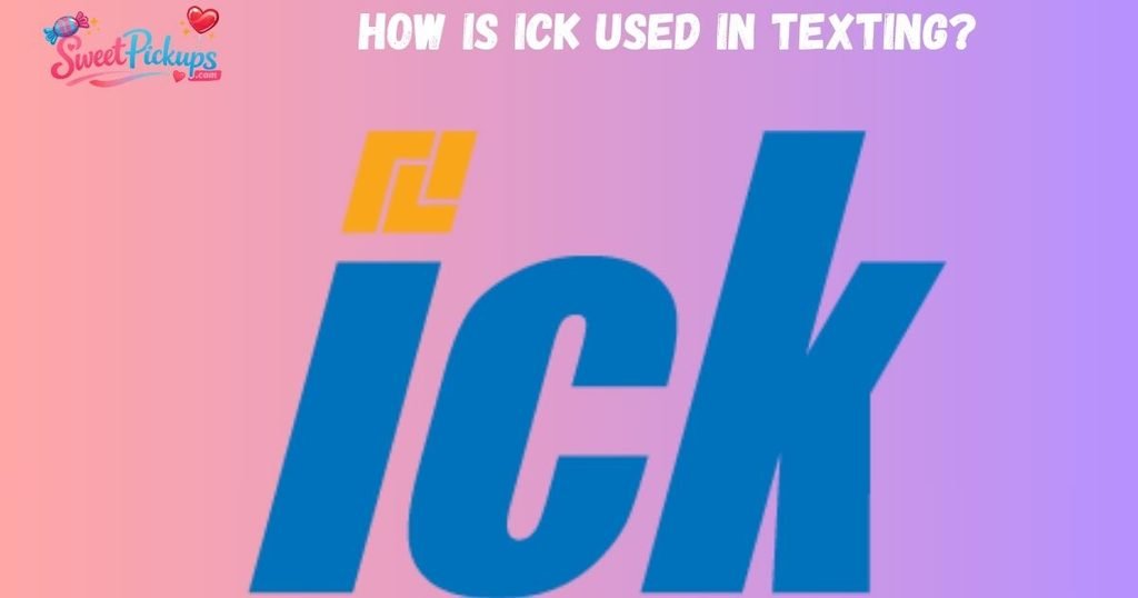 How Is Ick Used in Texting