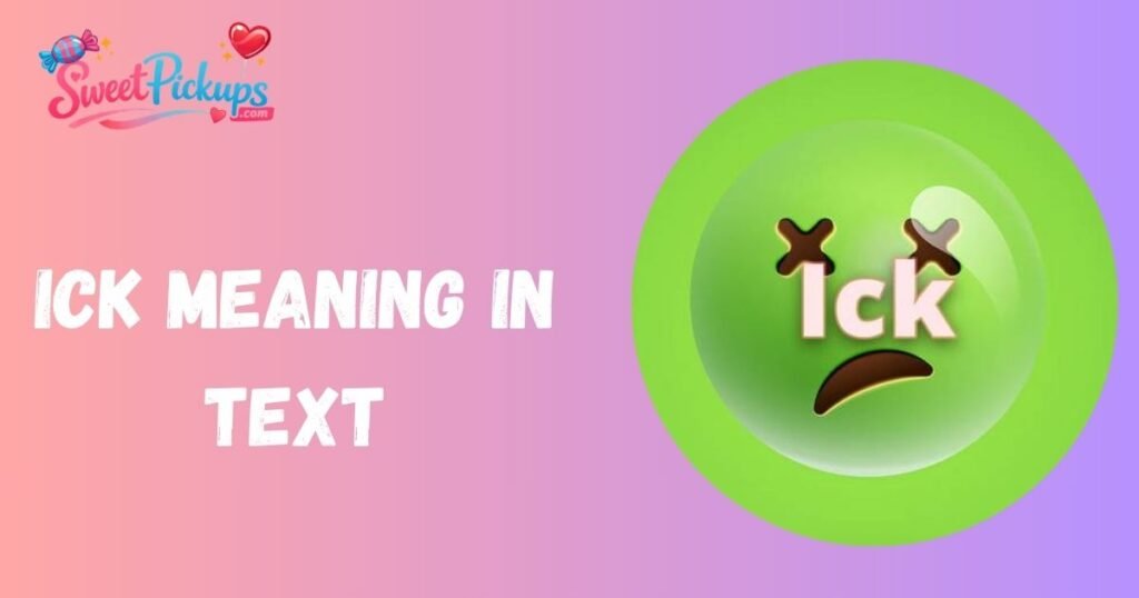 ICK Meaning