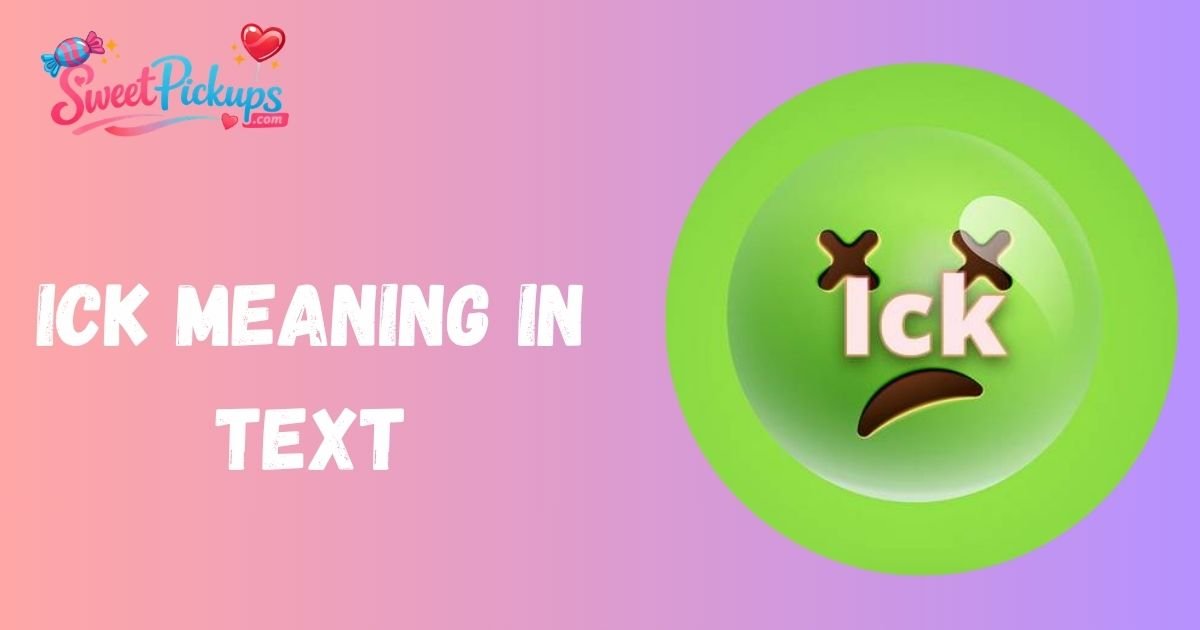 ICK Meaning