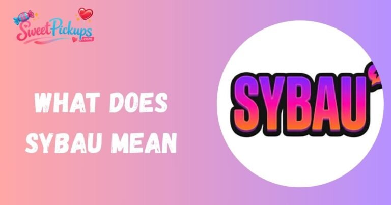 What Does SYBAU Mean