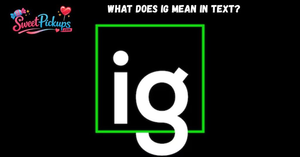 What Does IG Mean in Text